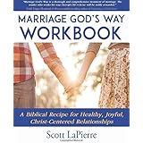 Marriage God's Way Workbook: A Biblical Recipe for Healthy, Joyful, Christ-Centered Relationships