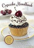Cupcake Handbook: Your Guide to More Than 80 Recipes for Every Occasion (IMM Lifestyle) Recipes for by Sue McMahon