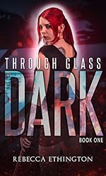The Dark: Through Glass, Book One