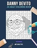 DANNY DEVITO: AN ADULT COLORING BOOK: A Danny DeVito Coloring Book For Adults by 