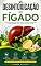 Livro Desintoxicação do Fígado: Um Guia Completo para Revitalizar Sua Saúde: Descubra como purificar seu corpo, aumentar sua energia e viver com mais vitalidade