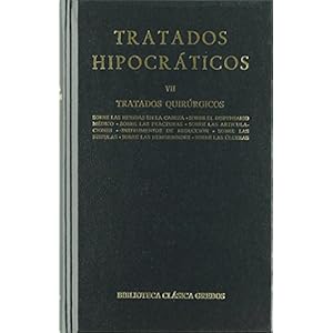 7: Tratados hipocraticos / Hippocratic Treatise: Tratados Quirurgicos (Spanish Edition)