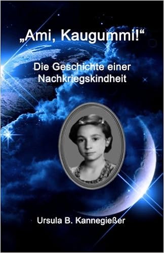 Ami, Kaugummi!": Die Geschichte Einer Nachkriegskindheit (German Edition):  Kannegiesser, Ursula B., Damaschke, Henry-Sebastian: 9781499317947:  Amazon.com: Books