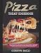 PIZZA TODAY COOKBOOK: This book will help you and your family discover very tasty and easy to cook h by Giuseppe Irollo