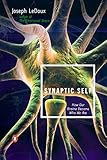 Synaptic Self: How Our Brains Become Who We Are cover