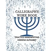 calligraphy work book practice handwriting hebrew alphabet: Calligraphy & Hand Lettering Hebrew Letters, Practice Workbook with lined ,dot guide pages for all ages. (kids,students)