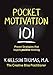 Pocket Motivation 101: Proven Strategies that inspire positive thinking by Y. Nelson Thomas 0986092908 Book Cover