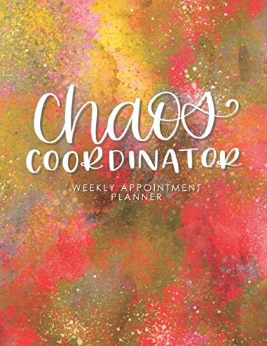 Chaos Coordinator: Weekly Appointment Planner: 52 Weeks Undated Appointment Book with 2020-2021 Calendar Hourly Schedule with 30 Minute Intervals - Watercolor Splash