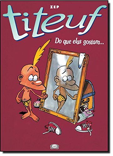 Livro Titeuf   Do Que Elas Gostam