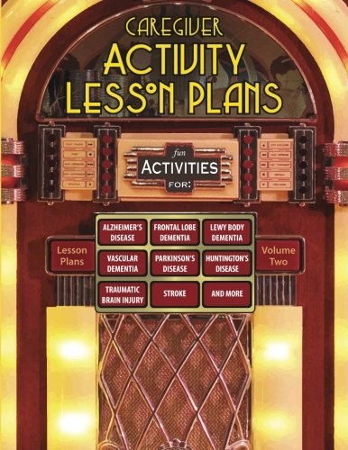 Caregiver Activity Lesson Plans: From the National Association of Activity Professionals (Volume 2) by Scott Silknitter, Colleen Keegan