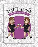 Best Friends Adult Coloring Book: Funny Best Friend Sayings and Quotes with Relaxing Patterns and Animals to Color by River Breeze Press