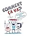 Comment ?a Va?: Dessinons Nos ?motions! (French Edition) by