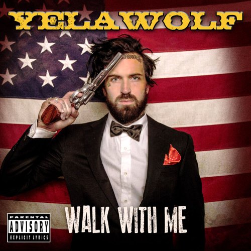 Yelawolf - Walk With Me - Zortam Music