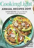 Cooking Light Annual Recipes 2019: Every Recipe! A Year's Worth of Cooking Light Magazine