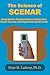 The Science of SCENAR: Self Controlled Energic Neuroadaptive Regulator: Using Modern Electromedicine to Stop Pain, Repair Injuries, and Regenerate Spinal Cords