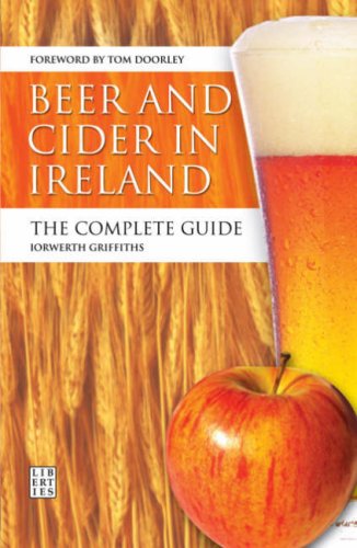 Download Beer and Cider in Ireland: The Complete Guide Download Beer and Cider in Ireland: The Complete Guide