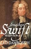 Jonathan Swift: His Life and His World