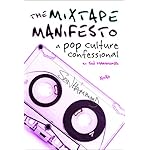 The Mixtape Manifesto: A Pop Culture Confessional