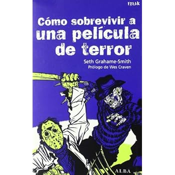 Cómo sobrevivir a una película de terror: Todas las enseñanzas para eludir las matanzas (Freak)
