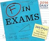 F in Exams 2014 Daily Calendar by Richard Benson