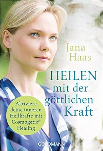 Heilen Mit Der Göttlichen Kraft Aktiviere Deine Inneren - 