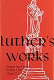Luther's Works Ecclesiastes, Song of Solomon and the Last Words of David/2 Samuel 23: 1-7 (Luther's Works (Concordia))