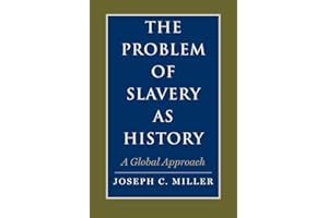The Problem of Slavery as History: A Global Approach (The David Brion Davis Series)