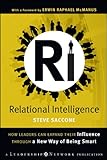 Relational Intelligence: How Leaders Can Expand Their Influence Through a New Way of Being Smart (Jossey-Bass Leadership Network Series)
