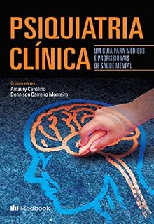 Livro Psiquiatria Clínica; um Guia para Médicos e Profissionais da Saúde Mental