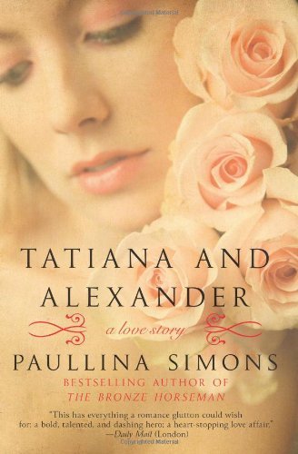 By Paullina Simons Tatiana and Alexander: A Novel (1st Edition)