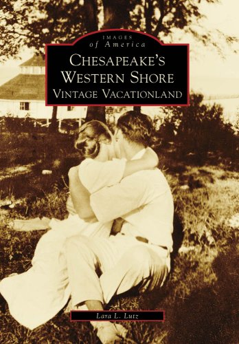 Chesapeake's Western Shore: Vintage Vacationland (Images of America) by Lara L. Lutz