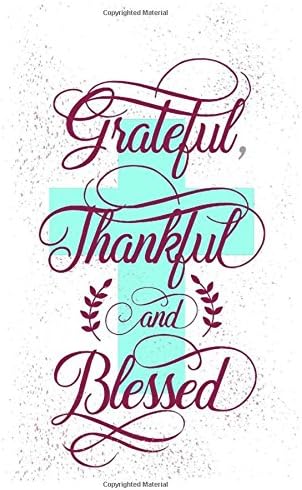 Grateful Thankful and Blessed: Gratitude Journal with Scripture: Inspirational Gifts for Women Gifts for Teens Gifts for Seniors (Gratitude Journals) Paperback – November 15, 2017