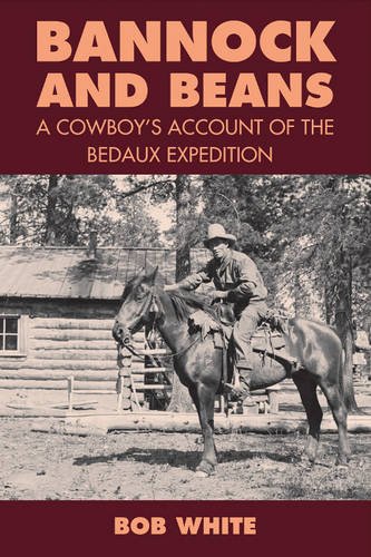 [Best] Bannock and Beans: A Cowboy's Account of the Bedaux Expedition<br />W.O.R.D