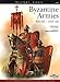 Byzantine Armies 325 AD -1453 AD - Military Essays series