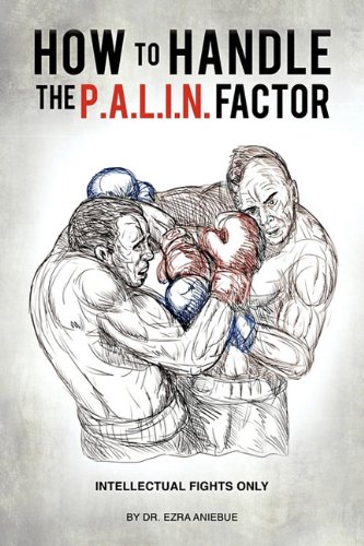HOW TO HANDLE THE P.A.L.I.N. FACTOR