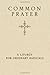 Common Prayer: A Liturgy for Ordinary Radicals (10/29/10) by 
