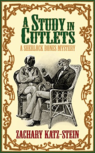 A Study In Cutlets: A Sherlock Bones Mystery