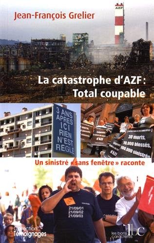 La  catastrophe d'AZF, Total coupable