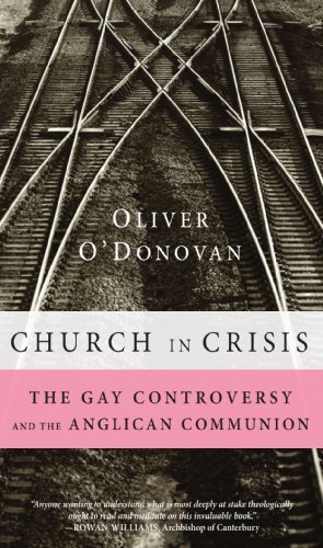 Church in Crisis: The Gay Controversy and the Anglican Communion by Oliver O'Donovan (2008-07-03) by Oliver O'Donovan (Paperback)
