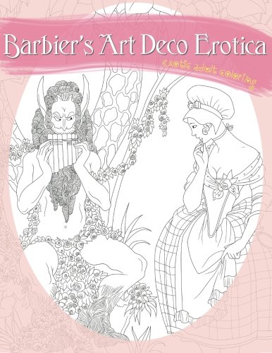 Barbier's Art Deco Erotica: A Sexy Coloring Book by Natalie Tate