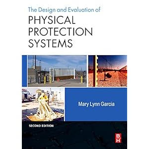 Design and Evaluation of Physical Protection Systems, Second Edition