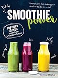 Image de Smoothie Power: 80 Power-Packed Smoothie Recipes for Every Day and Everyone