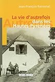 la vie d'autrefois dans les hautes pyrenees by 
