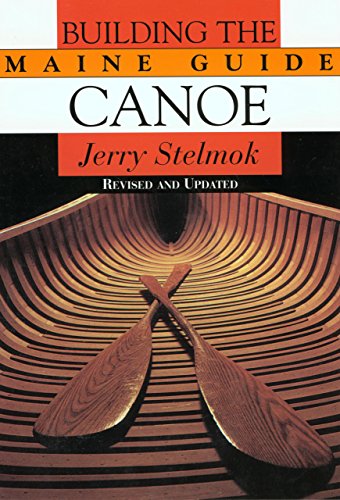 Building the Maine Guide Canoe by Jerry Stelmok