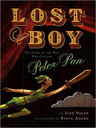 Lost Boy: the Story of the Man Who Created Peter Pan, by Jane Yolen