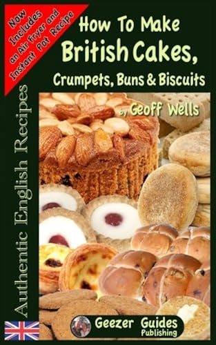Download How To Bake British Cakes, Crumpets, Buns & Biscuits PDF