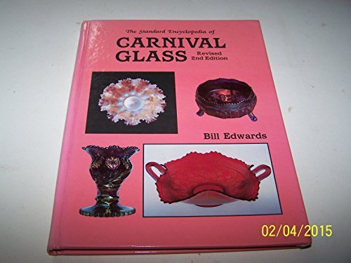 The standard encyclopedia of carnival glass by Bill Edwards (Hardcover)