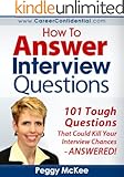 How to Answer Interview Questions: 101 Tough Interview Questions