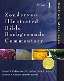 Zondervan Illustrated Bible Backgrounds Commentary, Volume 1: Matthew, Mark, Luke by Clinton E. Arnold