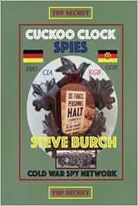 Amazon Com Cuckoo Clock Spies Cold War Era Spy Network